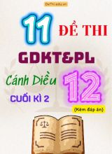 Tổng hợp 11 Đề thi GDKT&PL Lớp 12 (Cánh Diều) cuối học kì 2 (Kèm đáp án)